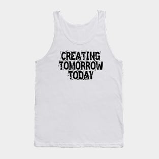 Creating Tomorrow Today Tank Top